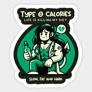TYPE O CALORIES Sticker